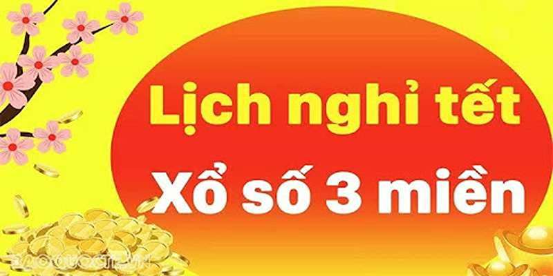 xổ số bao giờ nghỉ tết